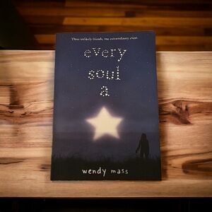 Every Soul A Star By: Wendy Mass